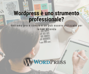 Wordpress è uno strumento professionale per la tua azienda?